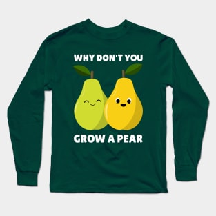 Grow a Pear, Pair Gardening Pear Tree Gardener Long Sleeve T-Shirt